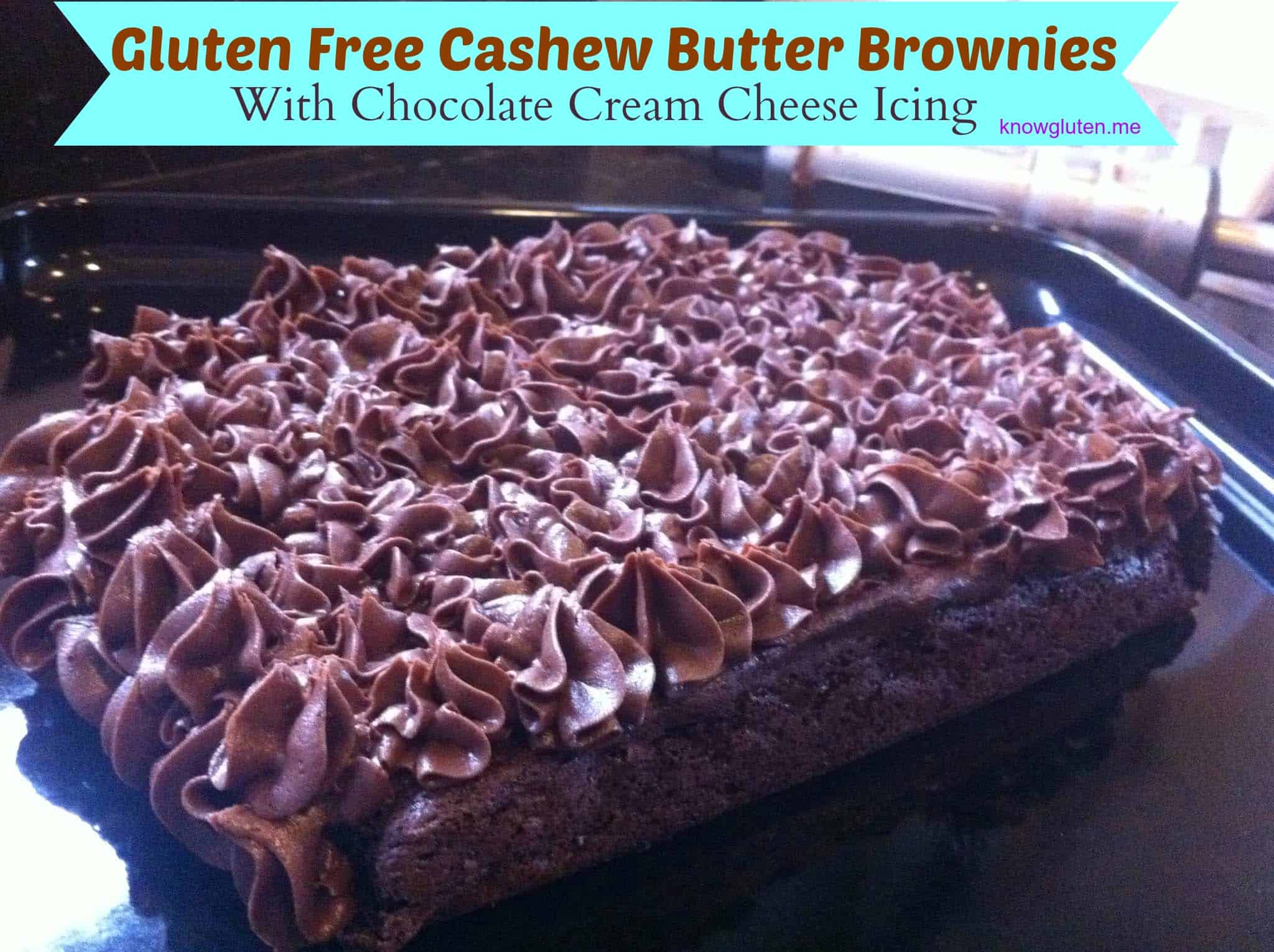 Gluten Free Cashew Butter Brownies with Chocolate Cream Cheese Icing from Knowgluten.me