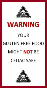 warning, your gluten free food might not be celiac safe