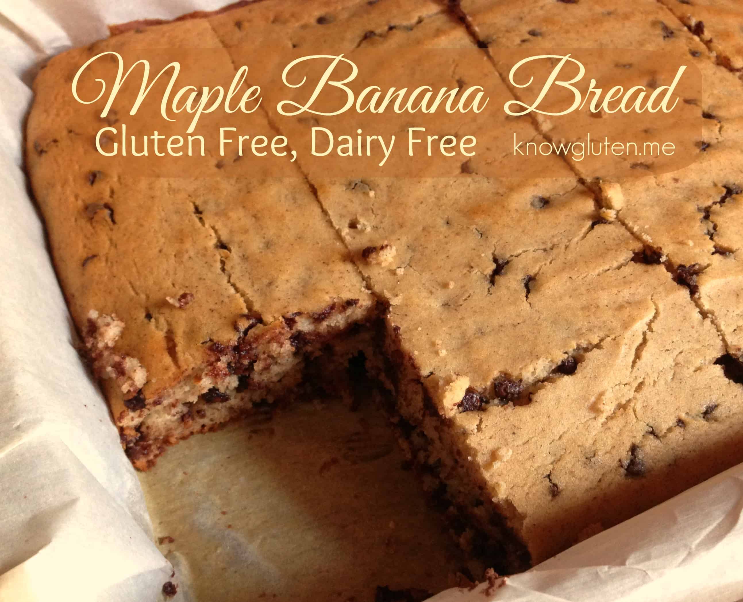 Gluten Free, Dairy Free Maple Banana Bread - know gluten