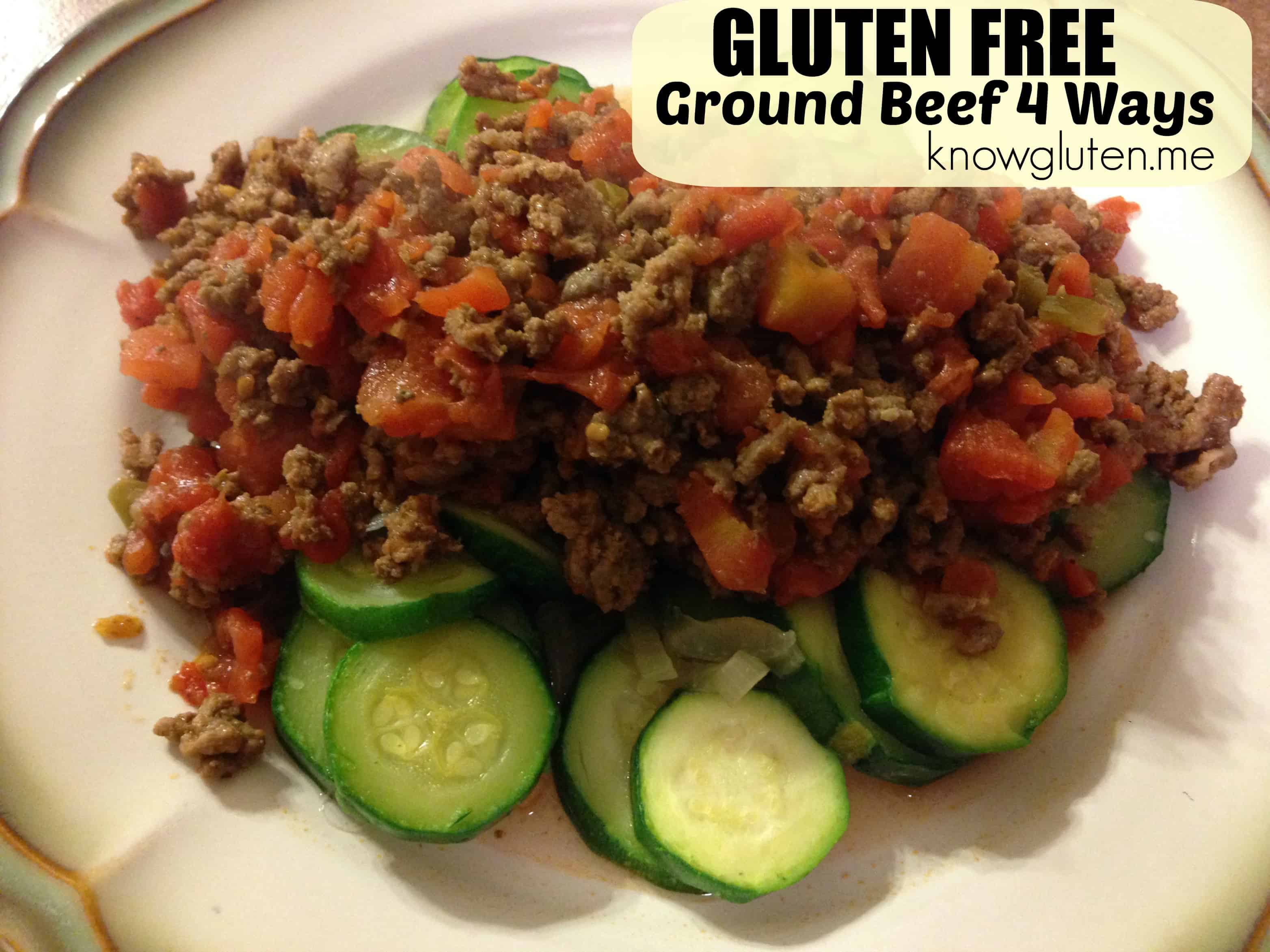 Gluten Free Ground Beef 4 Ways - 1 pan of ground beef, 4 meals. from knowgluten.me