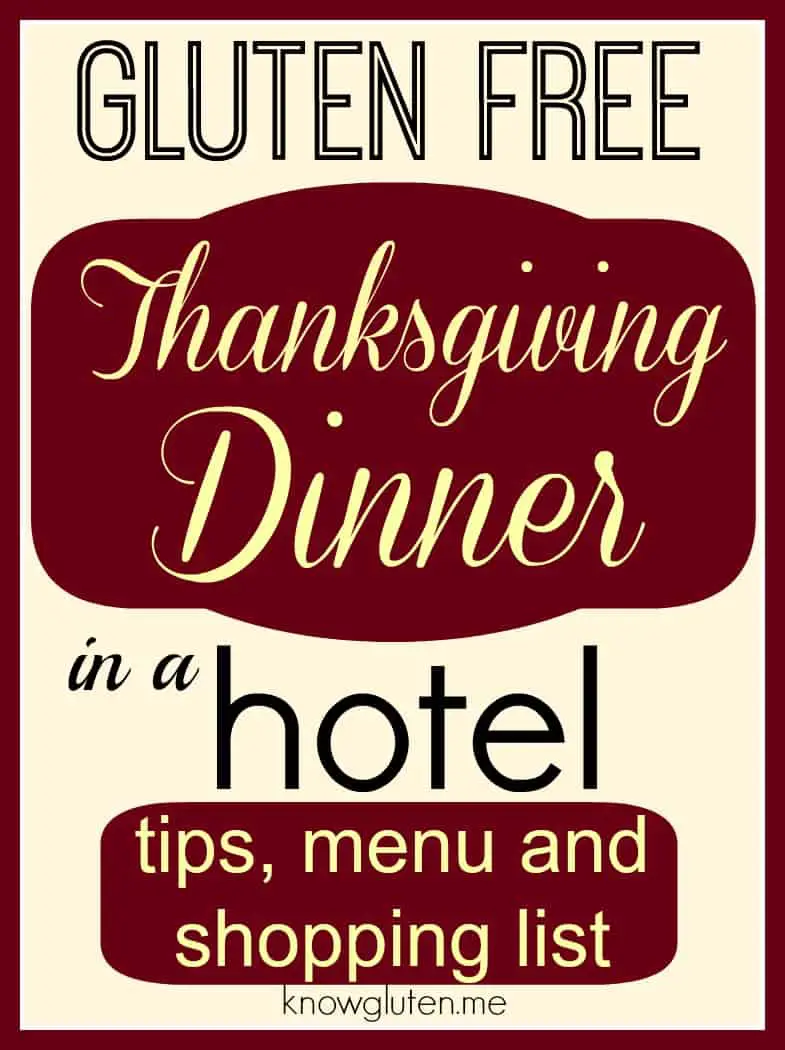 gluten free thanksgiving dinner in a hotel - tips, menu and shopping list for Thanksgiving on the road from knowgluten.me