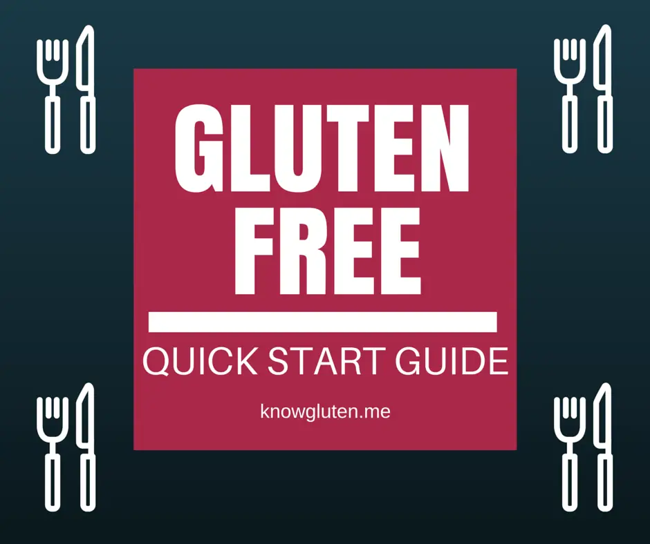 Gluten Free Quick Start Guide - Other Names for Gluten, Lists of Gluten Free Foods, Tips to get you started on a gluten free diet