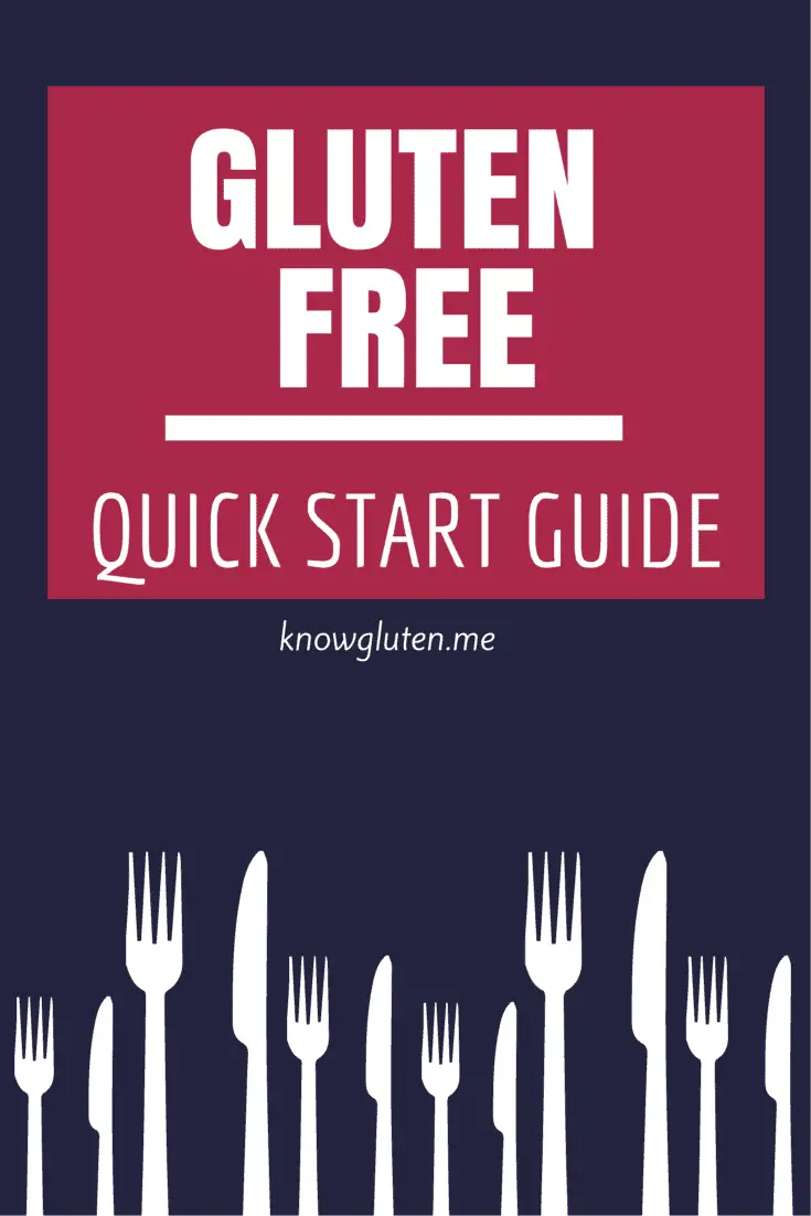 Gluten Free Quick Start Guide - Other Names for Gluten, Lists of Gluten Free Foods, Tips to get you started on a gluten free diet